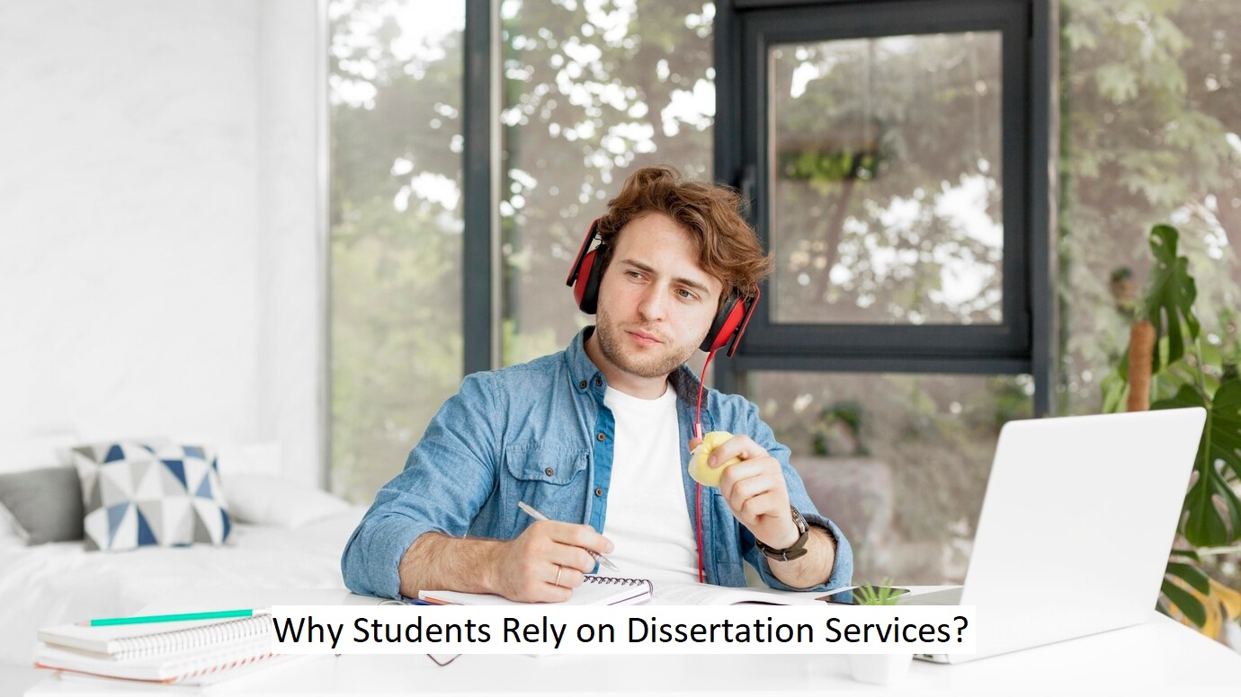 why students rely on dissertation services?